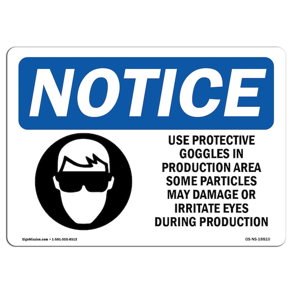 OSHA Sign, Use Protective Goggles In Production With, 14in X 10in Aluminum, 14" W, 10" H, Landscape